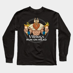 We run on mead - Viking Long Sleeve T-Shirt